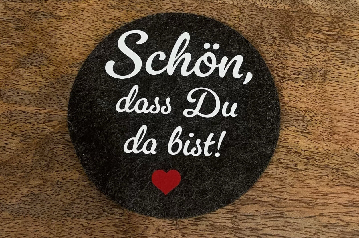 Filz Untersetzer "Schön das du das du da bist ❤️"